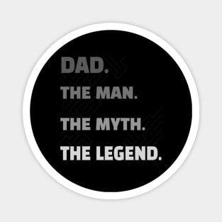 Funny and sentimental gift ideas for your father, DAD the Man, the Myth, the Legend shirt Magnet